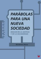 Portada del Libro Parabolas Para Una Nueva Sociedad: Educar En La Justicia Y En La Solidaridad