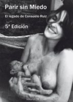 Portada del Libro Parir Sin Miedo : El Legado De Consuelo Ruiz