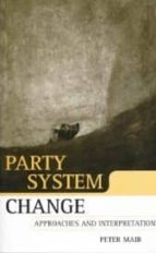 Portada del Libro Party System Change: Approaches And Interpretations