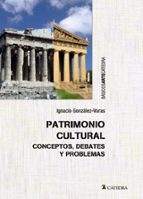 Portada del Libro Patrimonio Cultural: Conceptos, Debates Y Problemas