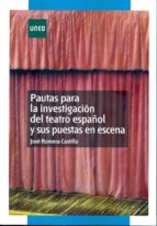 Portada del Libro Pautas Para La Investigacion Del Teatro Español Y Sus Puestas En Escena