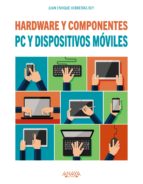 Pc Y Dispositivos Moviles. Hardware Y Componentes