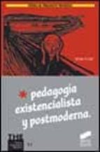 Pedagogia Existencialista Y Postmoderna
