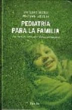 Portada del Libro Pediatria Para La Familia. Una Obra De Consulta Medico-pedagogica