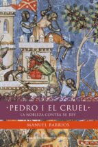 Pedro I El Cruel: La Noblez Contra Su Rey
