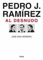 Portada del Libro Pedro J. Ramirez Al Desnudo