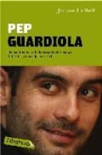 Pep Guardiola: De Sant Pedor A La Banqueta Del Barça