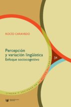 Portada del Libro Percepcion Y Variacion Linguistica: Enfoque Sociocognitivo