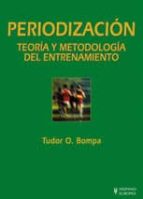 Periodizacion: Teoria Y Metodologia Del Entrenamiento