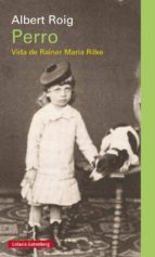 Portada del Libro Perro: Vida De Rainer Maria Rilke