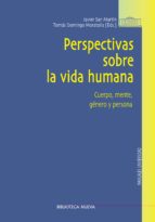 Perspectivas Sobre La Vida Humana: Cuerpo, Mente, Genero Y Person A