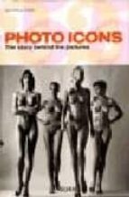 Portada del Libro Photo Icons: The Story Behind The Pictures