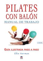 Portada del Libro Pilates Con Balon: Manual De Trabajo: Guia Ilustrada Paso A Paso