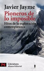 Portada del Libro Pioneros De Los Imposible: Hitos De La Exploracion Contemporanea