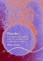 Portada del Libro Placebo: El Triunfo De La Mente Sobre La Materia En La Medicina M Oderna