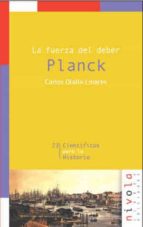 Portada del Libro Planck: La Fuerza Del Deber