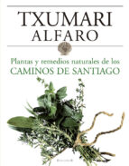 Portada del Libro Plantas Y Remedios Naturales De Los Caminos De Santiago