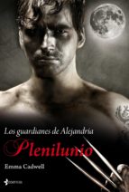 Portada del Libro Plenilunio: Los Guardianes De Alejandria Nº1