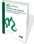 Poder Del Ingenio.estrategias Creativas De Exito En Marketing Y Publicidad.