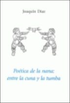 Portada del Libro Poetica De La Nana: Entre La Cuna Y La Tumba