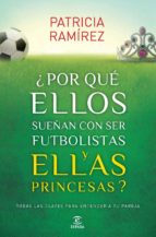 Portada del Libro ¿por Que Ellos Sueñan Con Ser Futbolistas Y Ellas Princesas?