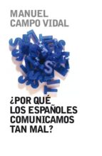 Portada del Libro ¿ Por Que Los Españoles Comunicamos Tan Mal?