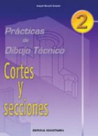 Practicas De Dibujo Tecnico 2: Cortes Y Secciones