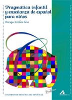 Portada del Libro Pragmática Infantil Y Enseñanza De Español Para Niños