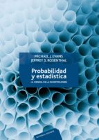 Portada del Libro Probabilidad Y Estadistica: La Ciencia De La Incertidumbre