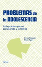 Portada del Libro Problemas De La Adolescencia: Guia Practica Para El Profesorado Y La Familia
