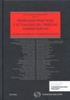 Problemas Practicos Y Actualidad Del Derecho Administrativo