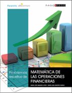 Portada del Libro Problemas Resueltos De Matematica De Las Operaciones Financieras