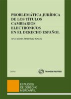 Portada del Libro Problematica Juridica De Los Titulos Cambiarios Electronicos En E L Derecho Español