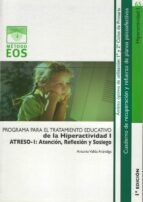 Portada del Libro Programa Para El Tratamiento Educativo De La Hiperactividad I. At Treso-i: Atencion, Reflexion Y Sosiego