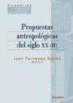 Propuestas Antropologicas Del Siglo Xx