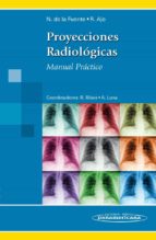 Portada del Libro Proyecciones Radiologicas: Manual Practico