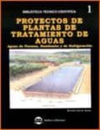 Portada del Libro Proyectos De Plantas De Tratamiento De Aguas: Aguas De Proceso, R Esiduales Y De Refrigeracion