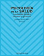 Portada del Libro Psicologia De La Salud: Aproximacion Historica Conceptual Y Aplic Aciones