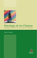 Psicologia De Los Chakras: Tipologia Energetica De Los Caracteres Humanos