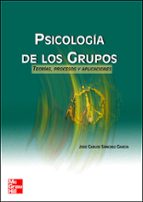 Portada del Libro Psicologia De Los Grupos: Teoria, Procesos Y Aplicaciones