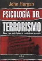Portada del Libro Psicologia Del Terrorismo : Como Y Porque Alguien Se Vuelve Terro Rista