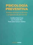 Psicologia Preventiva: Avances Recientes En Tecnicas Y Programas De Prevencion
