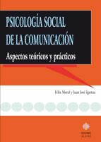 Portada del Libro Psicologia Social De La Comunicacion: Aspectos Teoricos Y Practic Os
