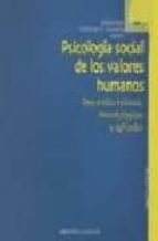 Portada del Libro Psicologia Social De Los Valores Humanos: Desarrollos Teoricos, M Etodoogicos Y Aplicados