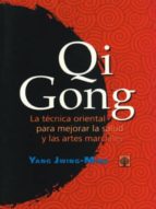Portada del Libro Qi Gong: La Tecnica Oriental Para Mejorar La Salud Y Las Artes Ma Rciales