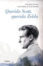 Portada del Libro Querido Scott, Querida Zelda: Las Cartas De Amor Entre Zelda Y F. Scott Fitzgerald