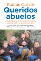 Queridos Abuelos: La Importancia De Ser Mayor Y Saberse Manejar C On Los Hijos Y Los Nietos