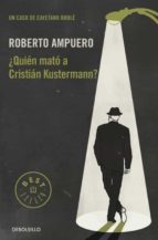 Portada del Libro ¿quien Mato A Cristian Kustermann?