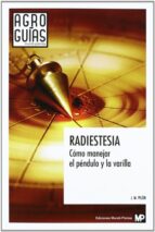 Portada del Libro Radiestesia: Como Manejar El Pendulo Y La Varilla