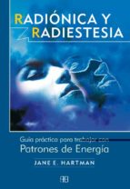 Radionica Y Radiestesia: Guia Practica Para Trabajar Con Patrones De Energia